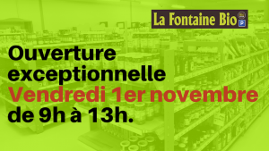 Affiche ouverture exceptionnelle vendredi 1er novembre 2019 La Fontaine Bio