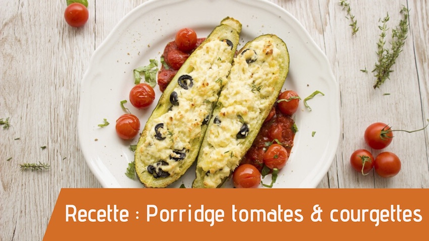 Recette epicerie bio porridge tomate & courgette