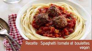 Spaghetti avec tomate et boulettes vegan