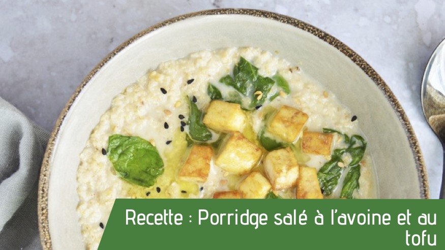Recette : Porridge salé à l’avoine et au tofu