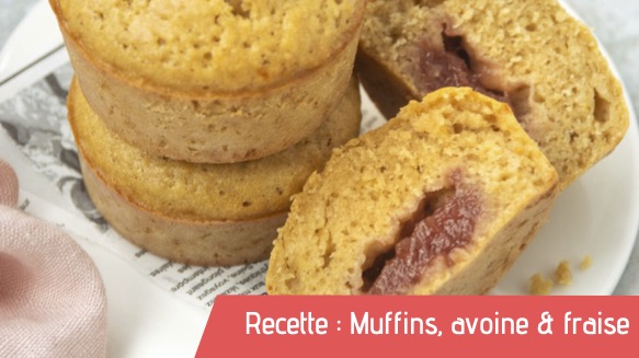 Recette : Muffins, avoine & fraise